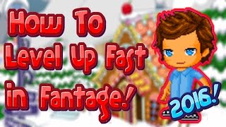 How to Level Up FAST in Fantage! 2016!