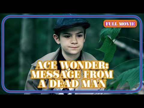 Ace Wonder: Message from a Dead Man | English Full Movie | Adventure Family Mystery