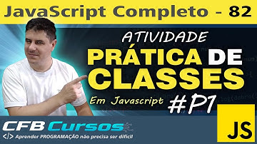 Atividade Prática de Classes em Javascript #P1 - Curso de Javascript - Aula 82