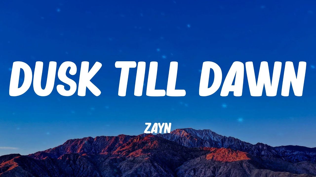 Dusk Till Dawn - ZAYN (lyrics) - YouTube