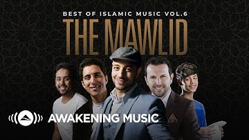 The Mawlid Best of Islamic Music Vol6 - 2 hours of songs about Prophet Muhammad - Awakening Music