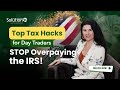 Top Tax Hacks for Day Traders | Stop Overpaying the IRS!