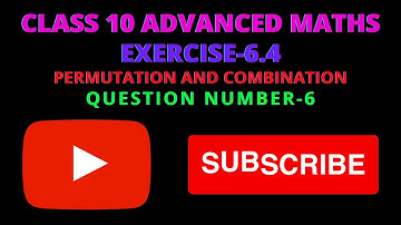 Class-10 | Advanced Mathematics Exercise-6.4 | Question Number-6 Permutation And Combination NCERT