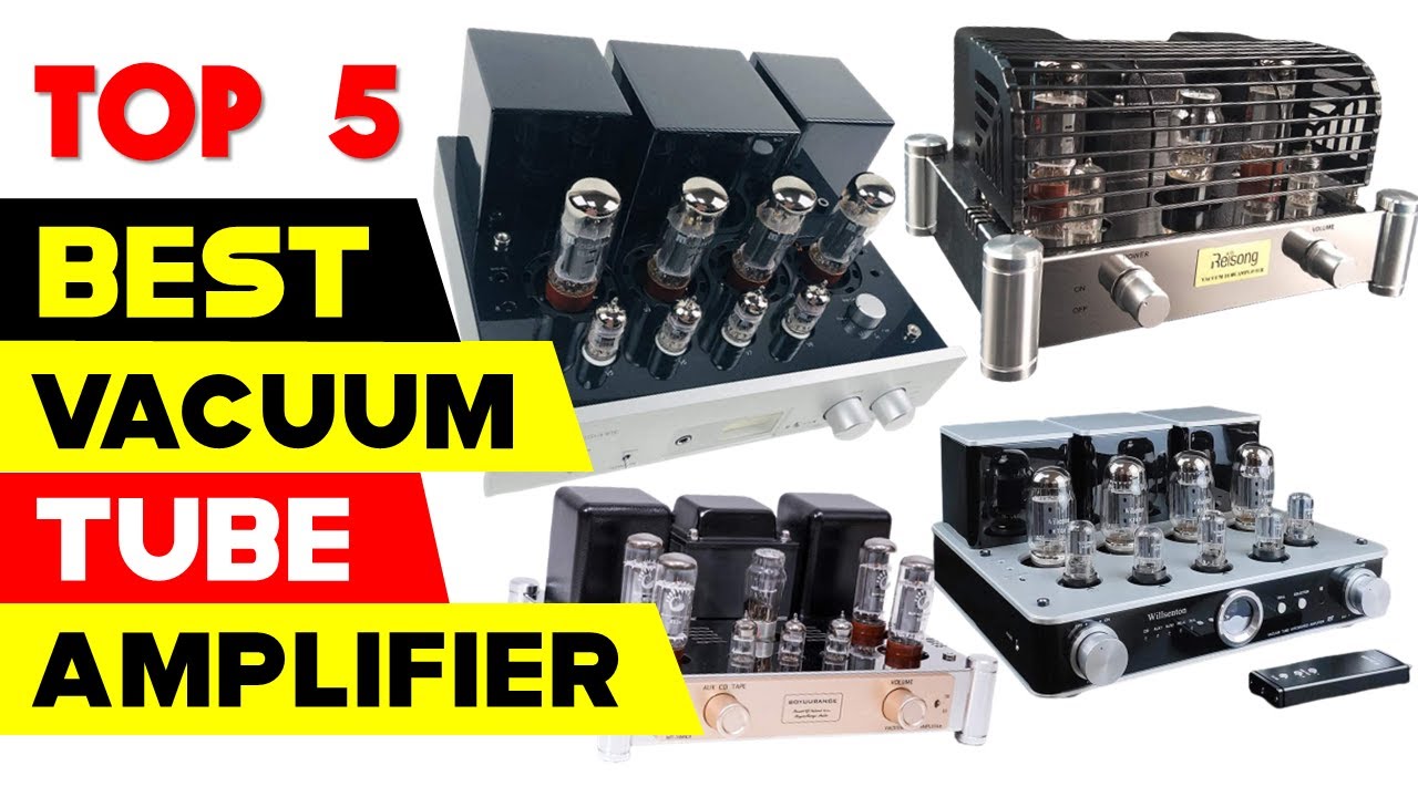 Top 5 Best Vacuum Tube Amplifiers 2024 YouTube