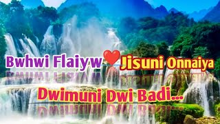 Bwhwi Flaiyw Jisuni Onnaiya Dwimu badi || New Bodo Gospel Song || DGM 
