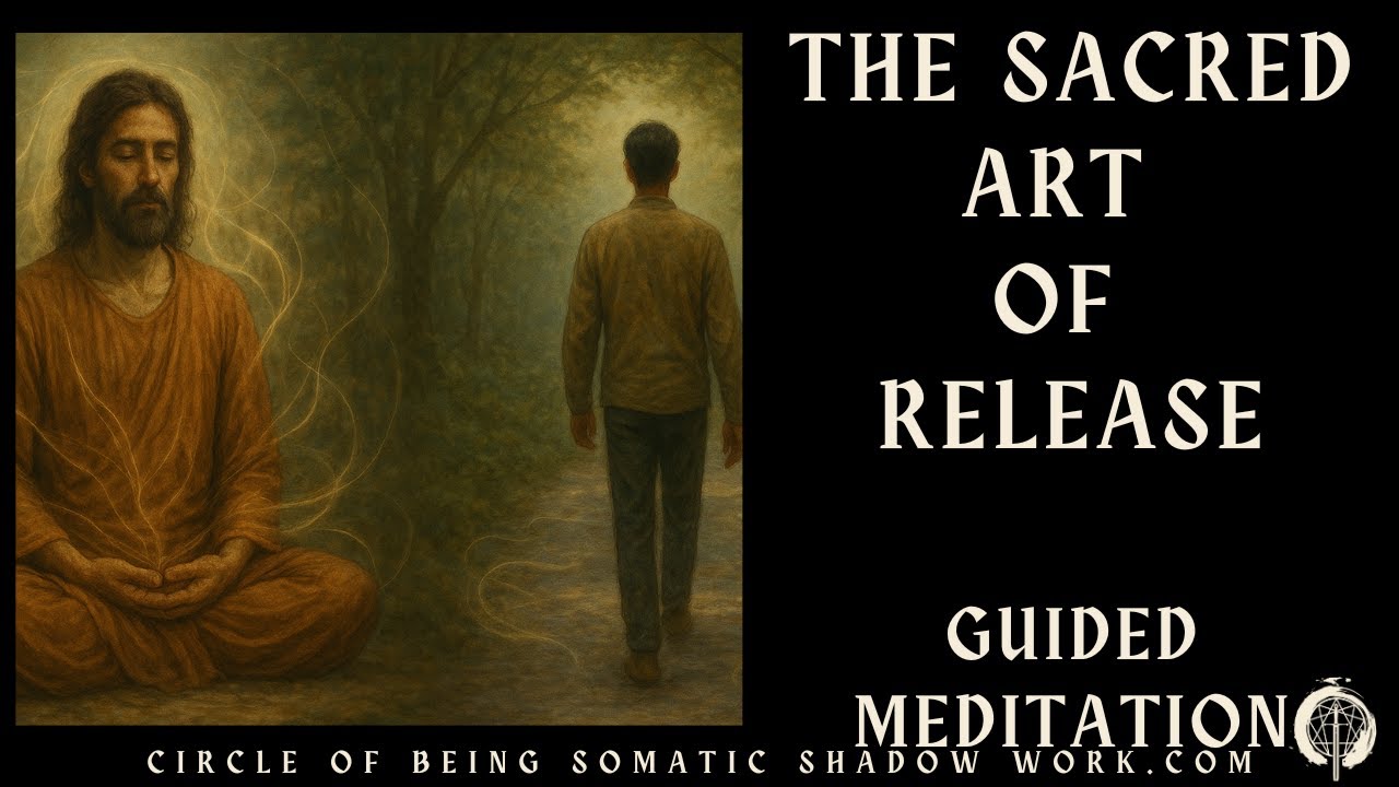 The Sacred Art of Release – A Deep Somatic Meditation for Surrender ...