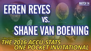 One Pocket - EFREN REYES vs SHANE VAN BOENING - 2016 Make it Happen