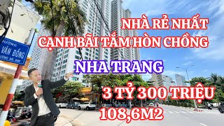 Nhà rẻ nhất cạnh bãi tắm Biển Hòn Chồng Nha Trang. Giá chỉ 3 tỷ 300 triệu nhà rộng 108,6m2