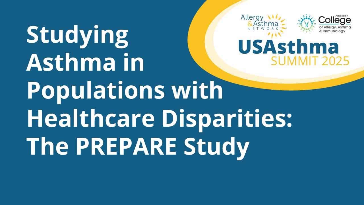 USAsthma Summit - Studying Asthma in Populations with Healthcare Disparities: The PREPARE Study