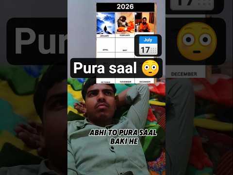 abhi to pura saal baki He.?🤔😳