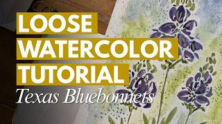 Loose Watercolor Floral Tutorial - Texas Bluebonnets