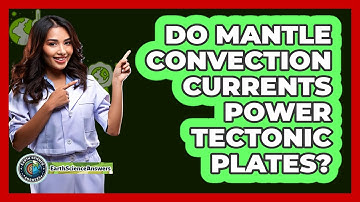 Do Mantle Convection Currents Power Tectonic Plates?