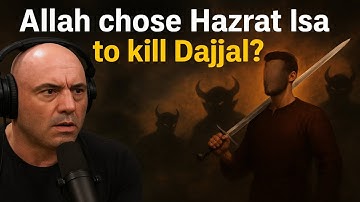 Joe Rogan Experience – Why Allah Chose Hazrat Isa to Kill Dajjal