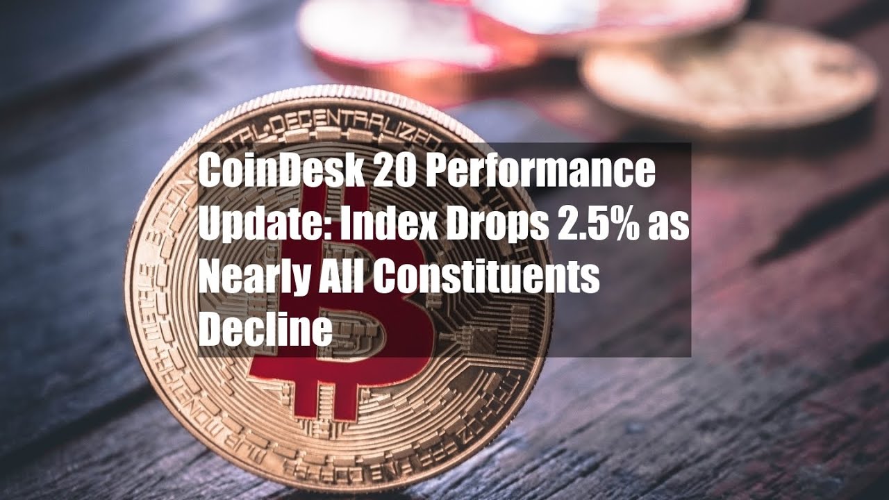 CoinDesk 20 Performance Update: Index Drops 2.5% as Nearly All ...
