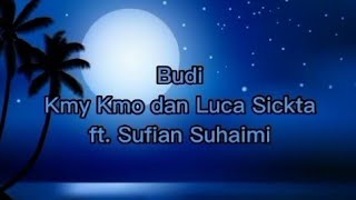 Kmy Kmo, Luca Sickta ft. Sufian Suhaimi - 'Budi'