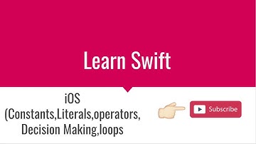 Learn swift - Constants,literals,opertors,Decisions Making,loops