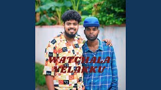 WATCHALA VELAKKU