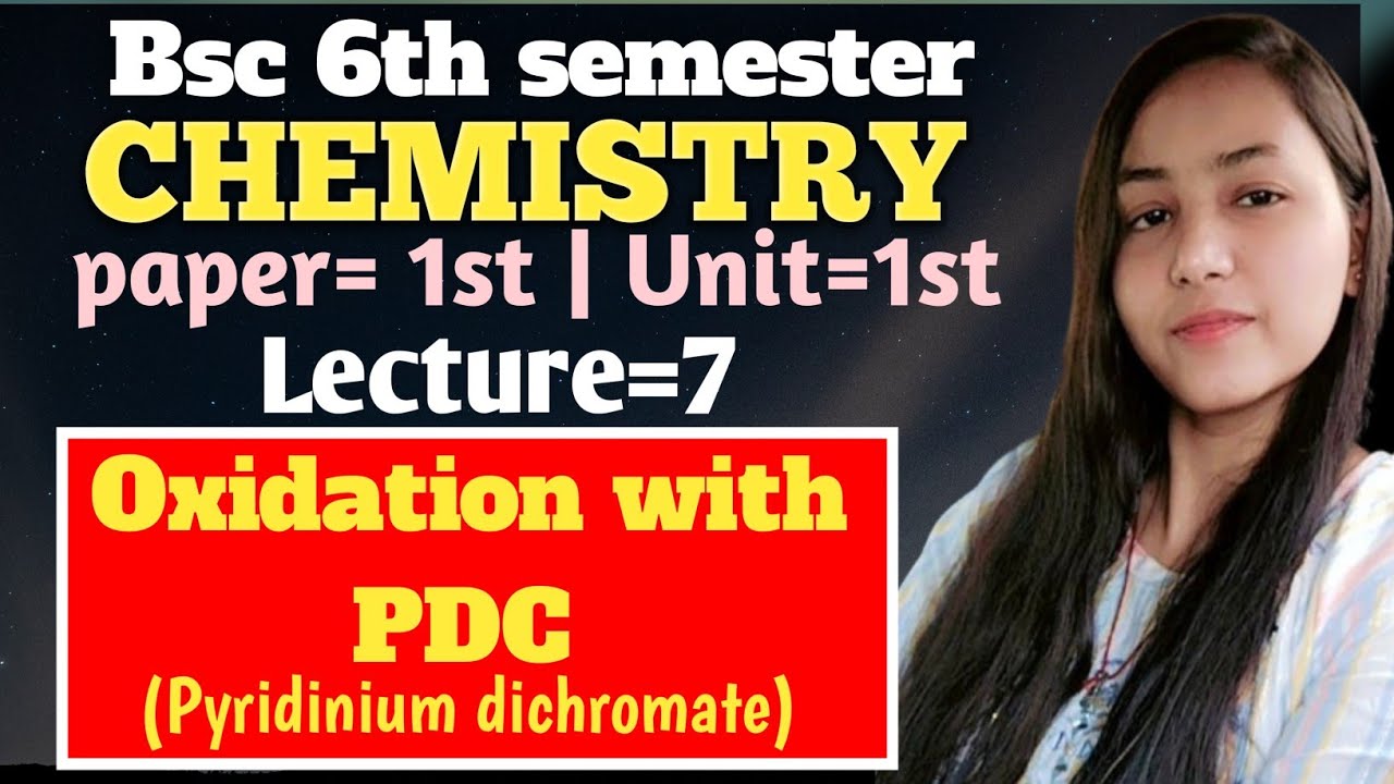 Oxidation with PDC| bsc 6th semester chemistry paper 1st unit 1st | PDC 