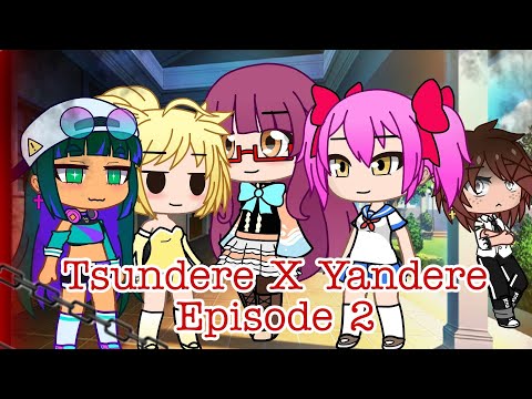 Tsundere X Yandere Episode 2