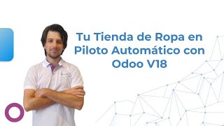 Tu Tienda de Ropa en Piloto Automático con Odoo V18 (Ecommerce + Punto de Venta + Envíos)