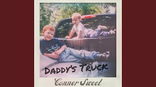 Daddy's Truck - Conner Sweet