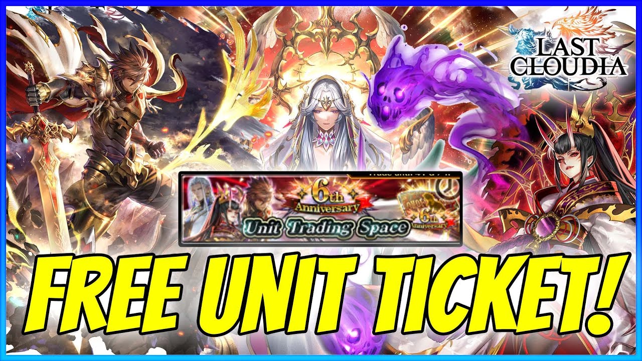 What should you pick for your FREE UNIT? Free Unit Ticket Guide 6th Anniversary [Last Cloudia]