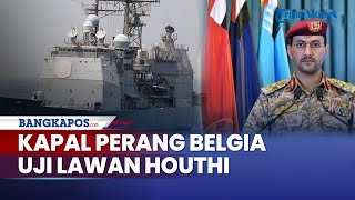Kapal perang Belgia 'Cari Masalah' Lawan Houthi di Laut Merah