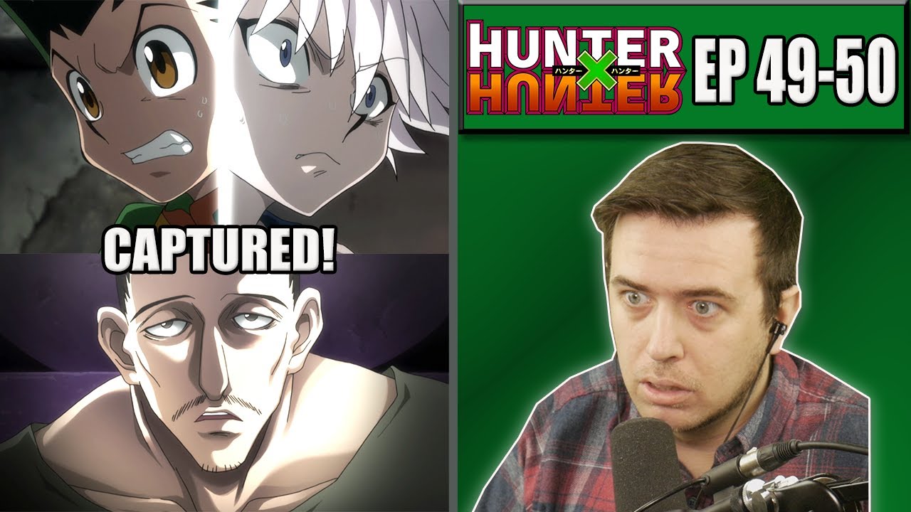 GON AND KILLUA GET CAPTURED! | Hunter x Hunter Episode 49 and 50 REACTION