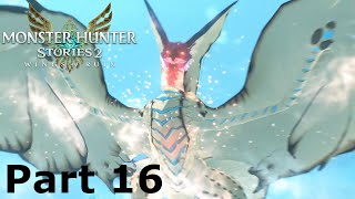 Monster Hunter Stories 2: Wings of Ruin -- Part 16: Rage-Ray Destruction