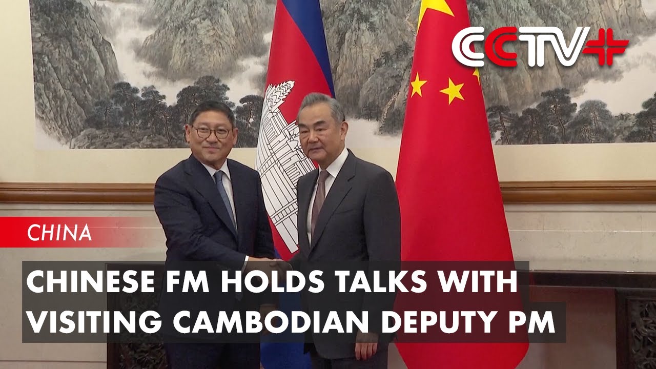 Chinese FM Holds Talks with Visiting Cambodian Deputy PM - YouTube