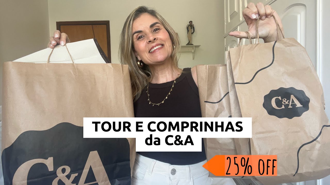 C&A - TOUR e COMPRINHAS com 25% off 😱😱