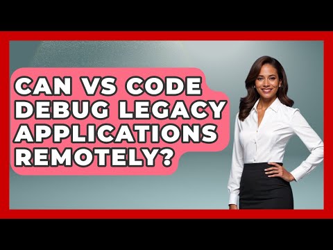 Can VS Code Debug Legacy Applications Remotely? - Learn To Troubleshoot