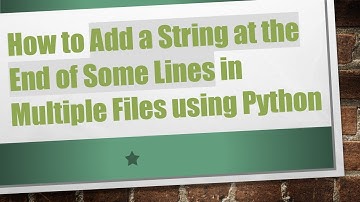 How to Add a String at the End of Some Lines in Multiple Files using Python