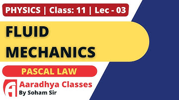 pascal law CLASS 11 CHAPTER 10 PHYSICS LECTURE 03 BY SOHAM SIR AARADHYA CLASSES ENGLISH MEDIUM