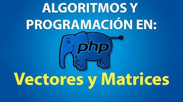 Vectores y Matrices en PHP