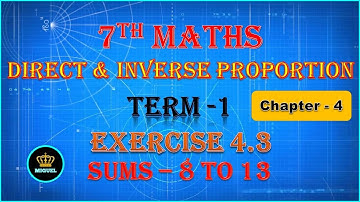7th Std Maths Term 1 | Chapter-4 Direct & Inverse Proportion | Exercise 4.3 {Sums 8 to 13} | TN 7th