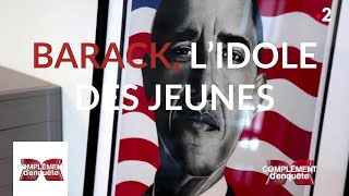 Complément d&#39;enquête. Barack, l&#39;idole des jeunes - 16 mai 2019 (France 2)