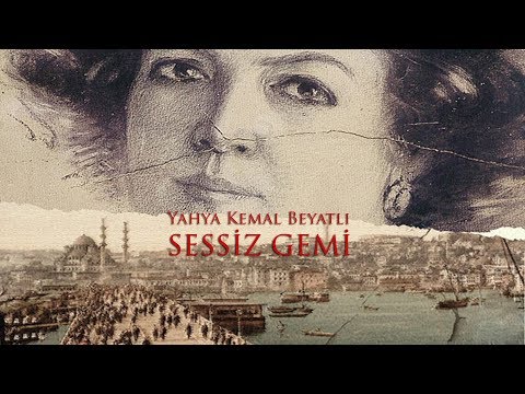 Yahya Kemal Beyatlı - Sessiz Gemi | Hikayesiyle Birlikte