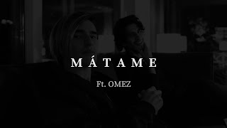 Mátame - Samuel Eastmond, Omez (Video Oficial)