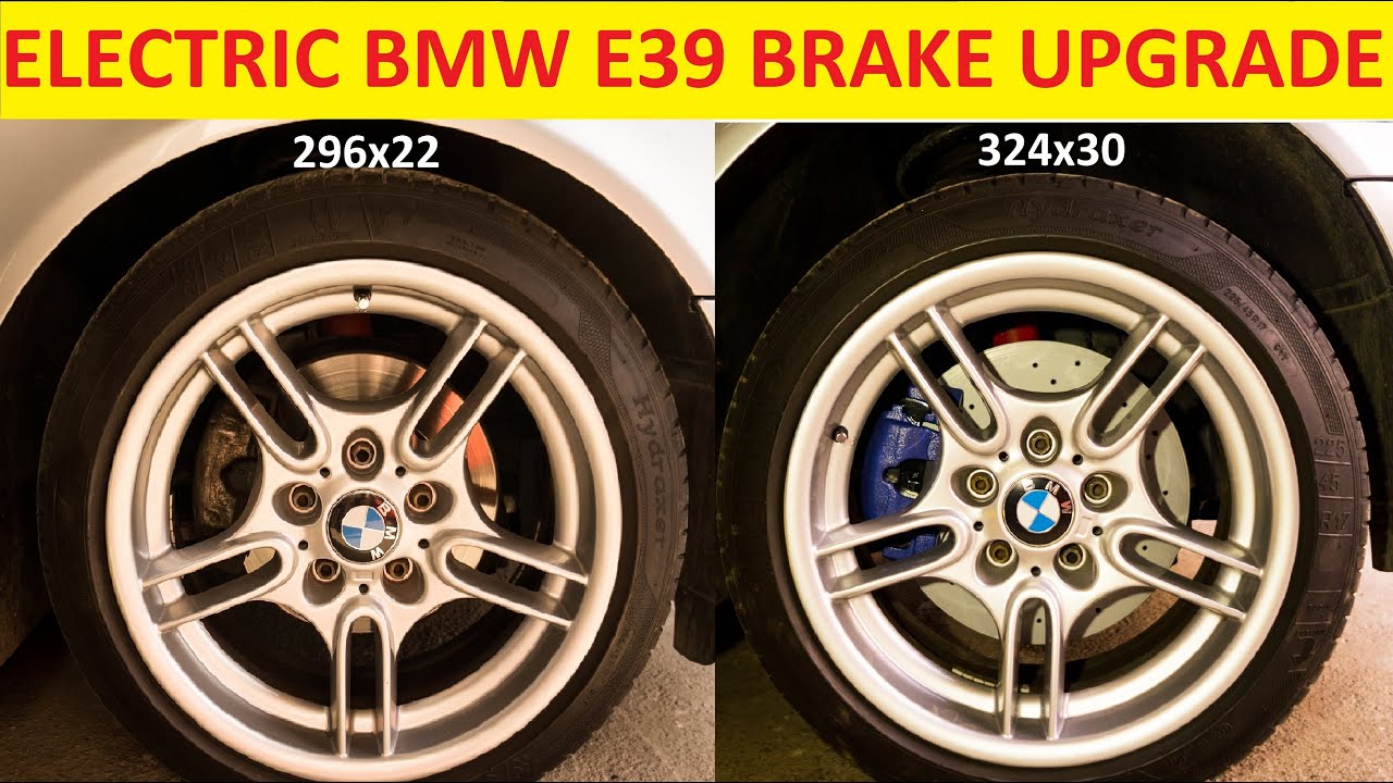 Electric BMW e39 front brake upgrade YouTube