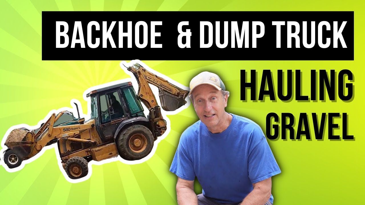 Escaped Using Backhoe BACKHOE & DUMP TRUCK: Dish hauls gravel for timber access roads using a ...