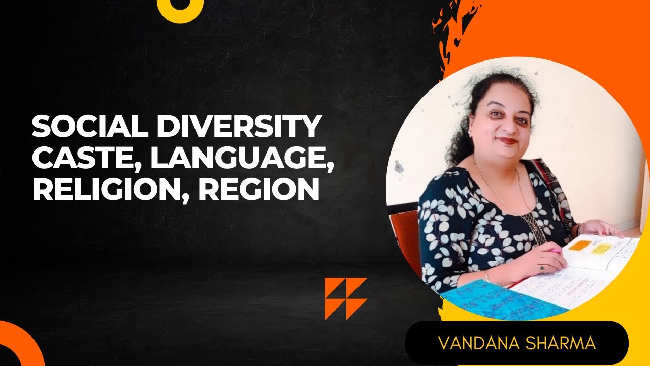 Social Diversity Caste, Language,Religion Region(सामाजिक विविधता-क्षेत्र,भाषा,धर्म जाति एवं जन-जाति)