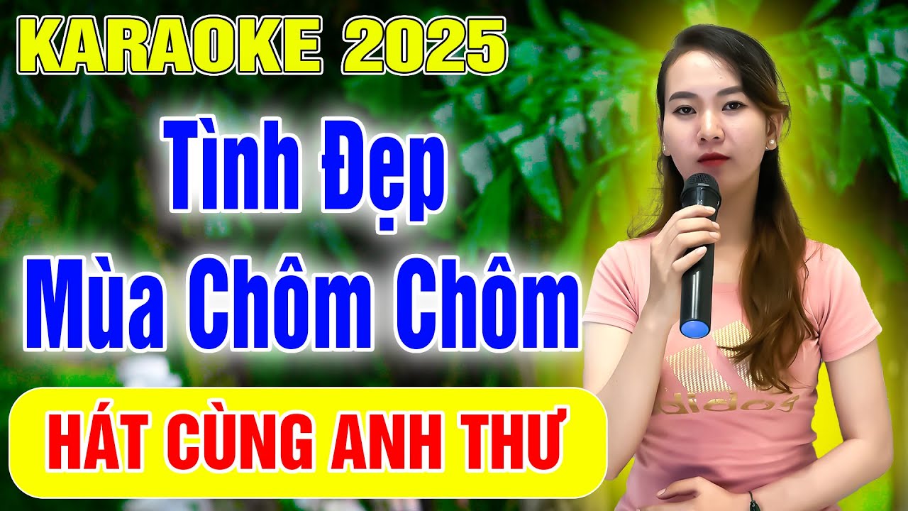 TÌNH ĐẸP MÙA CHÔM CHÔM ➤ Song Ca Cùng Anh Thư ➤ Karaoke Thiếu Giọng Nam ➤ KARAOKE SONG CÙNG CA SĨ