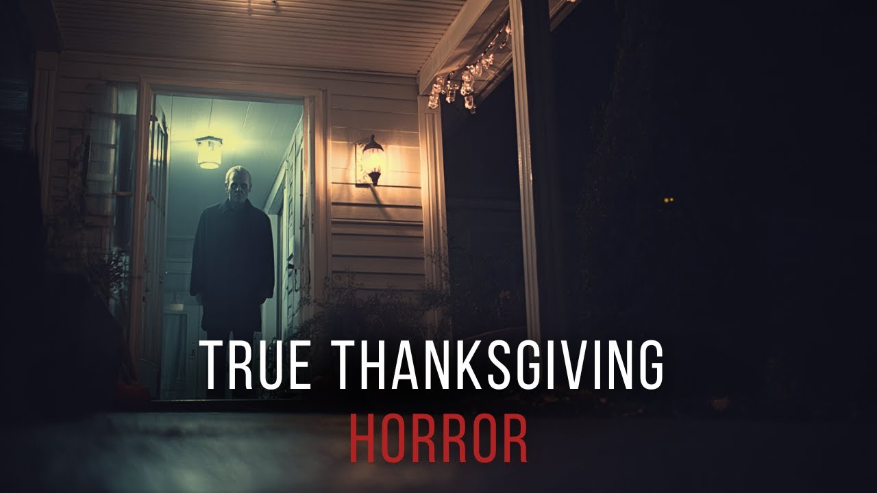 3 TRUE Thanksgiving Horror Stories You’ll Regret Watching Alone