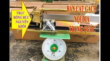 Bàn cắt gạch một trục màu đồng nội địa trung quốc | DỤNG CỤ CÔNG TRÌNH