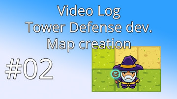 02. Video log: Tower Defense development - Map creation