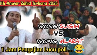 Perbedaan Wong Sugih Dan Wong Mlarat KH. Anwar Zahid Terbaru 2023