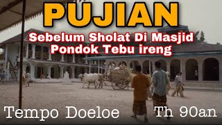 Pujian Kuno Sebelum Sholat Berjama'ah 5 Waktu di Masjid Tebuireng Tahun 90-an