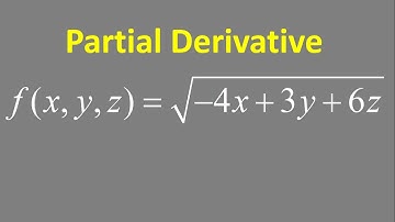First order partial derivative: f(x,y,z) = sqrt(-4x + 3y + 6z)