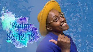 Psalm 86:12-13// Scripture Song //Share Your Gifts Birthday Challenge